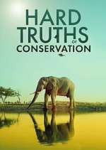 Watch Hard Truths of Conservation Movies123