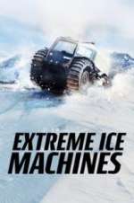 Watch Extreme Ice Machines Movies123