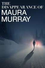Watch The Disappearance of Maura Murray Movies123