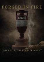 Watch Forged in Fire: Cricket's Greatest Rivalry Movies123