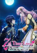 Watch 7th Time Loop: The Villainess Enjoys a Carefree Life Married to Her Worst Enemy! Movies123