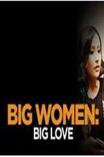 Watch Big Women: Big Love Movies123