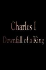 Watch Charles I: Downfall of a King Movies123