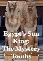 Watch Egypt's Sun King: The Mystery Tombs Movies123