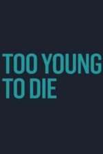 Watch Too Young to Die Movies123