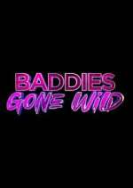 Watch Baddies Gone Wild Movies123