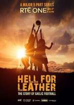 Watch Hell for Leather: The Story of Gaelic Football Movies123