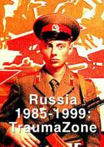 Watch Russia 1985-1999: TraumaZone Movies123