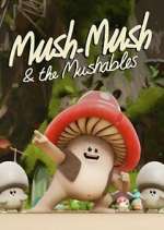 Watch Mush Mush and the Mushables Movies123