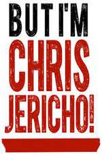 Watch But I'm Chris Jericho! Movies123