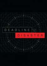 Watch Deadline to Disaster Movies123