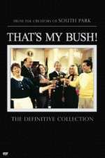 Watch That's My Bush! Movies123