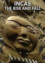 Watch Incas: The Rise and Fall Movies123
