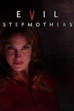 Watch Evil Stepmothers Movies123