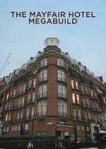 Watch The Mayfair Hotel Megabuild Movies123