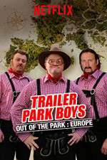 Watch Trailer Park Boys: Out of the Park Movies123