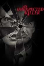 Watch An Unexpected Killer Movies123