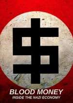 Watch Blood Money: Inside the Nazi Economy Movies123