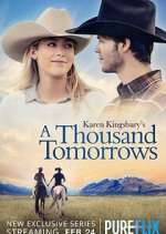 Watch Karen Kingsbury\'s A Thousand Tomorrows Movies123