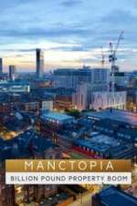 Watch Manctopia: Billion Pound Property Boom Movies123