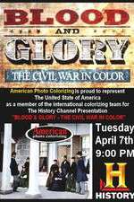 Watch Blood and Glory: The Civil War in Color Movies123