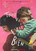 Watch Todo va a estar bien Movies123