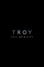 Watch Troy: Fall of a City Movies123