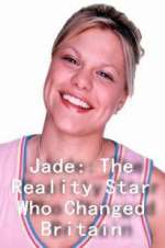Watch Jade: The Reality Star Who Changed Britain Movies123