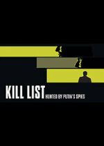 Watch Kill List: Hunted by Putin\'s Spies Movies123