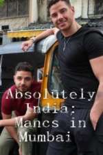 Watch Absolutely India: Mancs in Mumbai Movies123