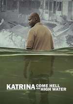 Watch Katrina: Come Hell and High Water Movies123