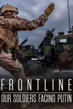 Watch Frontline: Our Soldiers Facing Putin Movies123