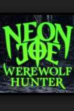 Watch Neon Joe, Werewolf Hunter Movies123
