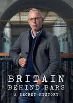 Watch Britain Behind Bars: A Secret History Movies123
