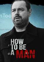 Watch Danny Dyer: How to Be a Man Movies123