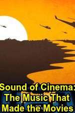 Watch Sound of Cinema: The Music That Made the Movies Movies123