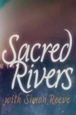 Watch Sacred Rivers With Simon Reeve Movies123