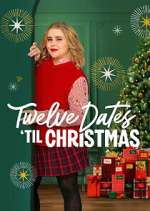 Watch Twelve Dates \'Til Christmas Movies123