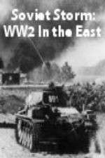 Watch Soviet Storm: WW2 in the East Movies123